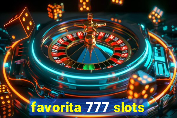 favorita 777 slots